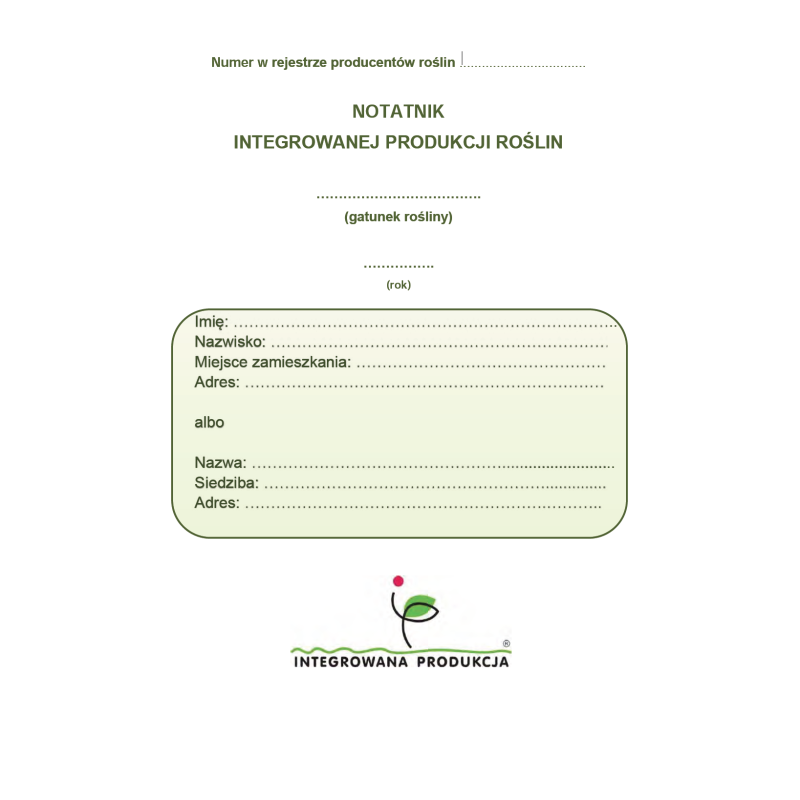 Notatnik Integrowanej Produkcji Roślin, z podziałem na rośliny rolnicze, warzywne i sadownicze