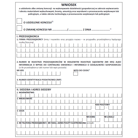 Wniosek o udzielenie lub zmianę koncesji na wykonywanie działalności gospodarczej w zakresie wytwarzania i obrotu materiałami wybuchowymi, bronią, amunicją oraz wyrobami o przeznaczeniu wojskowym lub policyjnym