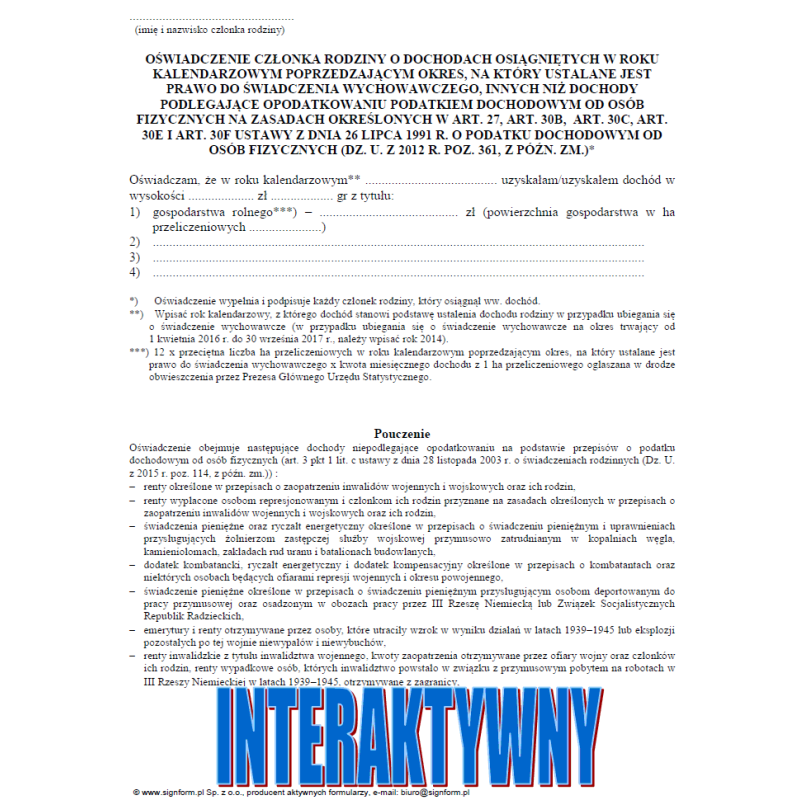 Oświadczenie członka rodziny o dochodach osiągniętych w roku kalendarzowym poprzedzającym okres, na który ustalane jest prawo do świadczenia wychowawczego, innych niż dochody podlegające opodatkowaniu podatkiem dochodowym od osób fizycznych Oświadczenie członka rodziny o dochodach osiągniętych w roku kalendarzowym poprzedzającym okres, na który ustalane jest prawo do świadczenia wychowawczego, innych niż dochody podlegające opodatkowaniu podatkiem dochodowym od osób fizycznych