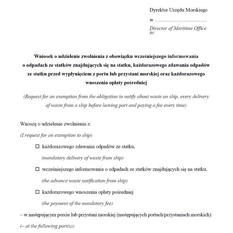 Wniosek o udzielenie zwolnienia z obowiązku wcześniejszego informowania o odpadach ze statków znajdujących się na statku, każdorazowego zdawania odpadów ze statku przed wypłynięciem z portu lub przystani morskiej