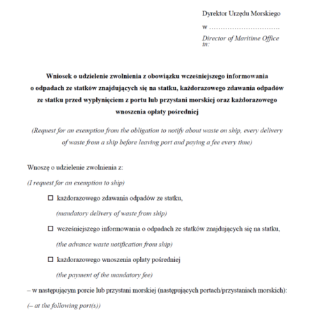 Wniosek o udzielenie zwolnienia z obowiązku wcześniejszego informowania o odpadach ze statków znajdujących się na statku, każdorazowego zdawania odpadów ze statku przed wypłynięciem z portu lub przystani morskiej