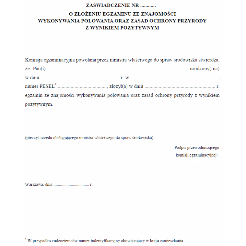 Zaświadczenie o złożeniu egzaminu ze znajomości wykonywania polowania oraz zasad ochrony przyrody z wynikiem pozytywnym