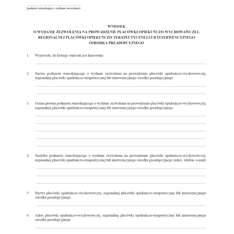 Wniosek o wydanie zezwolenia na prowadzenie placówki opiekuńczo-wychowawczej, regionalnej placówki opiekuńczo-terapeutycznej lub interwencyjnego ośrodka preadopcyjnego