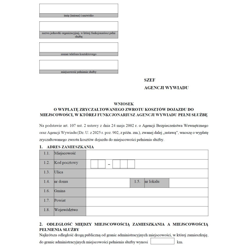 Wniosek o wypłatę zryczałtowanego zwrotu kosztów dojazdu do miejscowości, w której funkcjonariusz Agencji Wywiadu pełni służbę Wniosek o wypłatę zryczałtowanego zwrotu kosztów dojazdu do miejscowości, w której funkcjonariusz Agencji Wywiadu pełni służbę