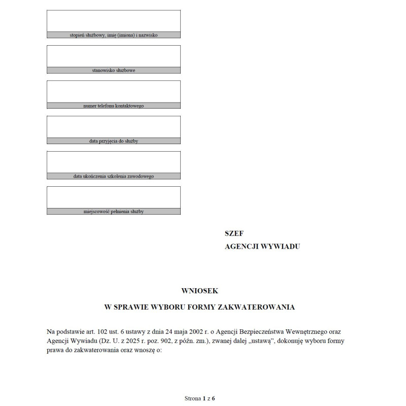 Wniosek w sprawie wyboru formy zakwaterowania, zamianę lokalu mieszkalnego albo kwatery tymczasowej stosowany w Agencji Wywiadu Wniosek w sprawie wyboru formy zakwaterowania, zamianę lokalu mieszkalnego albo kwatery tymczasowej stosowany w Agencji Wywiadu
