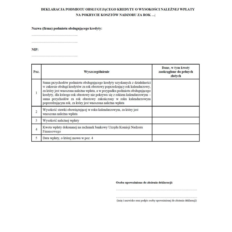 Deklaracja podmiotu obsługującego kredyty o wysokości należnej wpłaty na pokrycie kosztów nadzoru Deklaracja podmiotu obsługującego kredyty o wysokości należnej wpłaty na pokrycie kosztów nadzoru