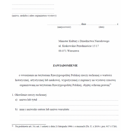 Zawiadomienie o wwiezieniu na terytorium Polski rzeczy ruchomej o wartości historycznej, artystycznej lub naukowej, wypożyczanej z zagranicy na wystawę czasową organizowaną na terytorium Polski, objętej ochroną prawną