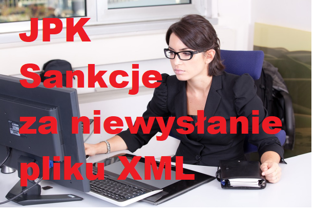 Sankcje wynikające z nieprzedłożenia Jednolitych Plików Kontrolnych (JPK)